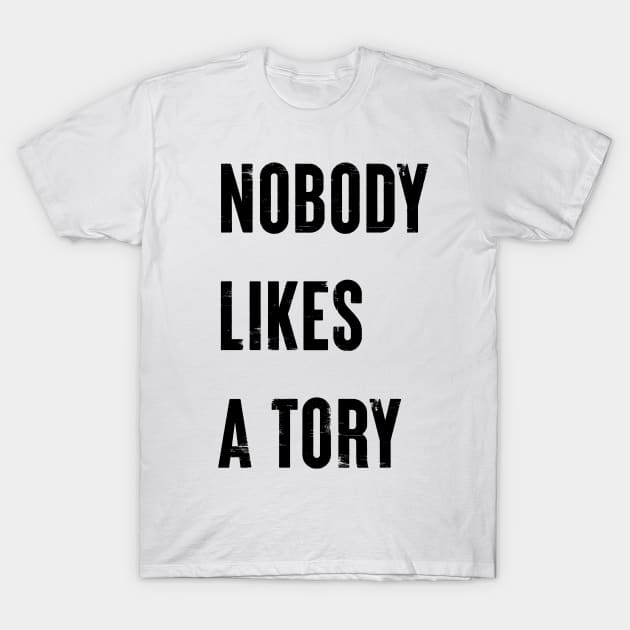 Nobody Like A Tory T-Shirt by n23tees